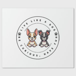 Lebe wie ein Hund Sei neugierig Hab Spaß Geschenkpapier