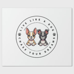 Lebe wie ein Hund und jage deinen Träumen nach Geschenkpapier