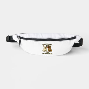 Lebe wie ein Hund und liebe bedingungslos (2) Bauchtasche