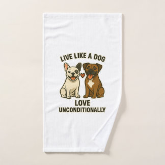 Lebe wie ein Hund und liebe bedingungslos (2) Handtuch
