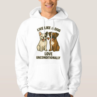 Lebe wie ein Hund und liebe bedingungslos (2) Hoodie