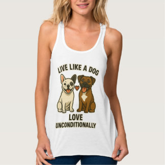 Lebe wie ein Hund und liebe bedingungslos (2) Tank Top