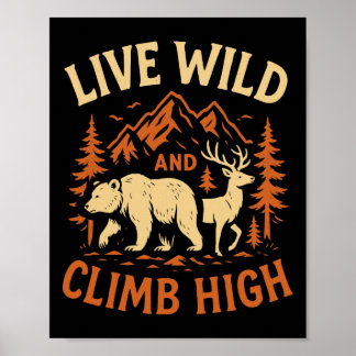 Lebe wild, klettere hoch, Bär, Hirsch, Wandern, Ca Poster