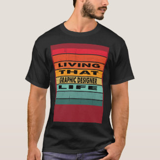 Leben als Grafikdesigner/in Beruf T-Shirt