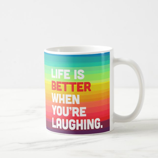 Leben, als Sie Zitat lachen Kaffeetasse (Rechts)