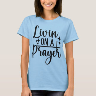 Leben auf einem Gebet T-Shirt