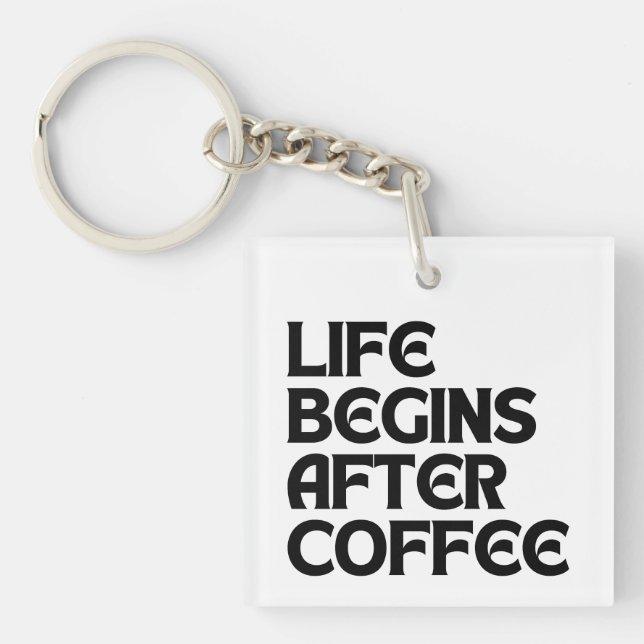 LEBEN BEGINNT NACH KAFFEE SCHLÜSSELANHÄNGER (Vorderseite)