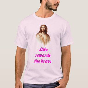 Leben belohnt die Tapferen T-Shirt mit Jesus