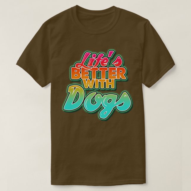 Leben besser mit Hunden Perfektes Geschenk für Mam T-Shirt (Design vorne)