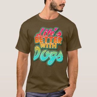 Leben besser mit Hunden Perfektes Geschenk für Mam T-Shirt