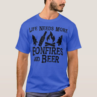 Leben braucht mehr Brände und Bier Camping Funny T-Shirt