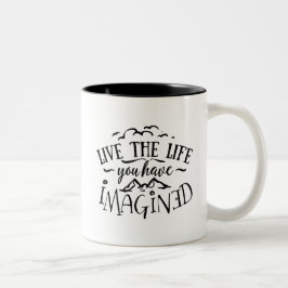 Leben das Leben, das Sie sich vorgestellt haben Zweifarbige Tasse