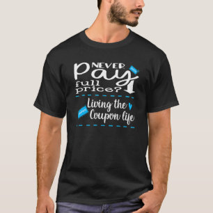 LEBEN DES COUPON LIFE Couponer Extreme Couponing T-Shirt