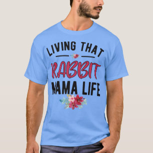 Leben dieses Rabbit Mama Life Sonnige Mama Funny R T-Shirt
