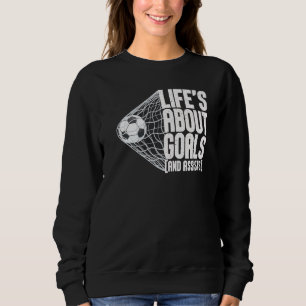 Leben dreht sich um Tore und Vorlagen Futbol Fußba Sweatshirt