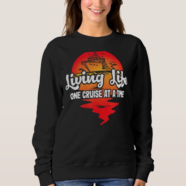 Leben eine Kreuzfahrt bei einem Kreuzfahrturlaub Sweatshirt (Vorderseite)