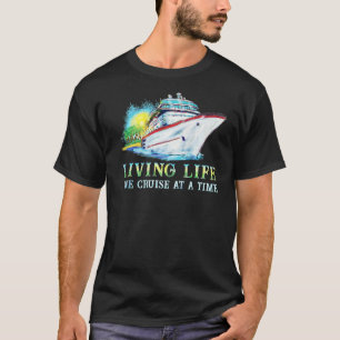 Leben eine Kreuzfahrt mit einem Kreuzfahrtschiff T-Shirt