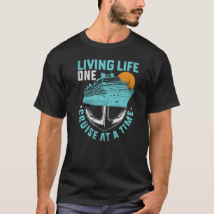 Leben eine Kreuzfahrt mit einem Kreuzfahrtschiff T-Shirt