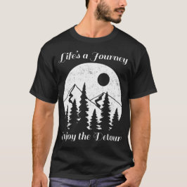 Leben Eine Reise Genießen Sie den Detour - A T-Shirt