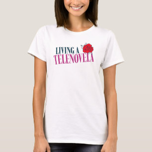 Leben einer Telenovela Telenovelas-Rose T-Shirt