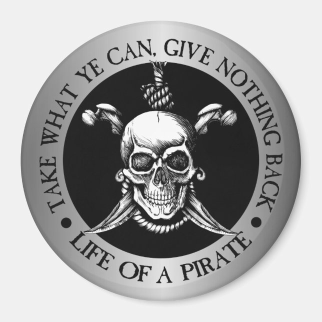 Leben eines Piraten - nehmen Sie, was Sie können Magnet (Vorne)
