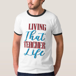 Leben für Lehrer T-Shirt