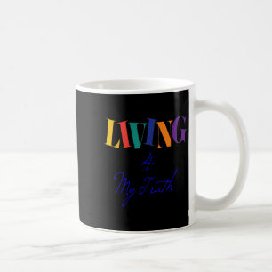 Leben für meine Wahrheit Glückliche Motivierend Ge Kaffeetasse