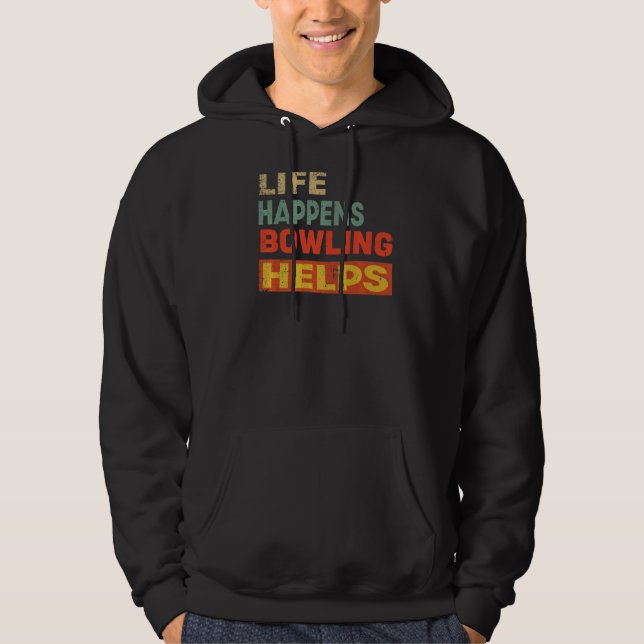 Leben geschieht Bowling hilft Bowling Hoodie (Vorderseite)