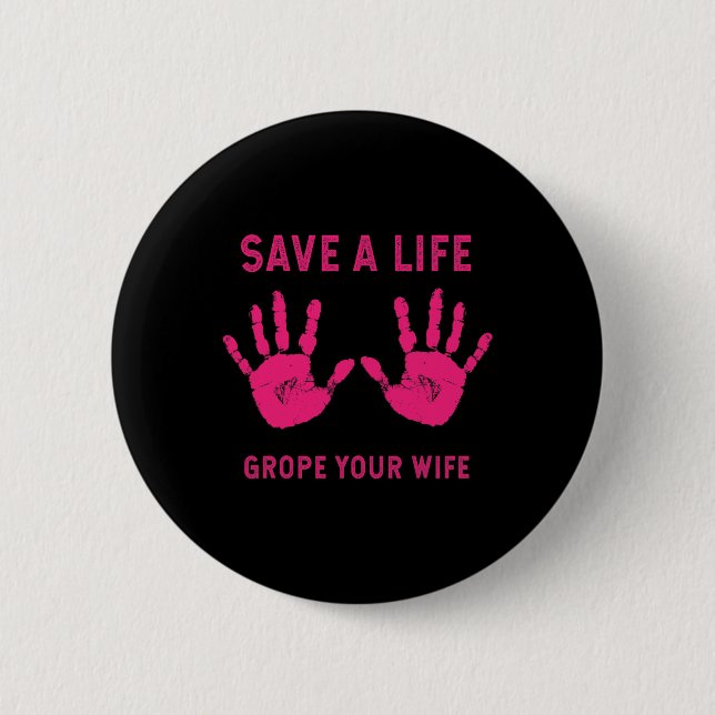 Leben Grope Ihre Ehefrau Coole Brustkrebs Bewussts Button (Vorderseite)