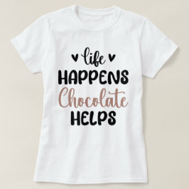 Leben Happens Schokolade hilft Familie Frühstück C T-Shirt