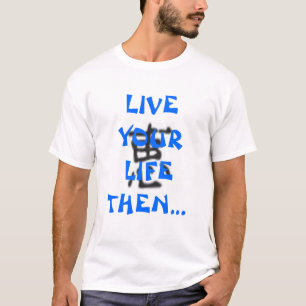 Leben, Ihr Leben dann schreiben über es! T-Shirt