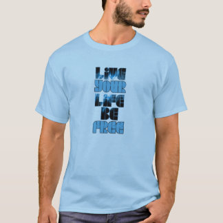 Leben Ihr Leben-T-Shirt T-Shirt