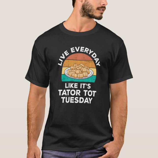 Leben im Alltag wie zu Dienstag T-Shirt (Vorderseite)