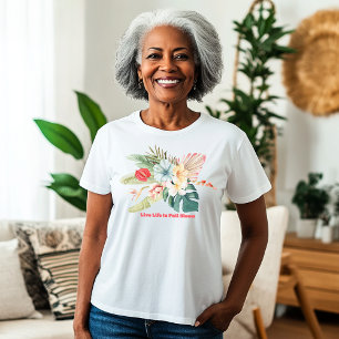 Leben in blühenden tropischen Blume T - Shirt