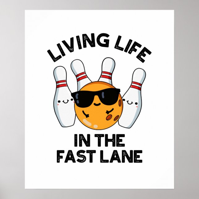 Leben in der rasanten, sonnigen Bowling-Phase Poster (Vorne)