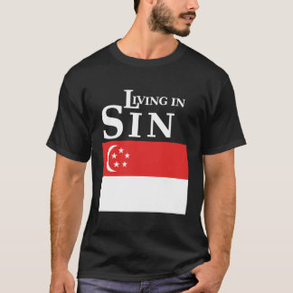 Leben in der SÜNDE - Singapur-Ausgabe T-Shirt
