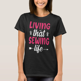 Leben in diesem Nähgerät Quilter Quilter T-Shirt