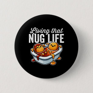 Leben in diesem Nug-Leben Hühner-Nuggets in Grille Button
