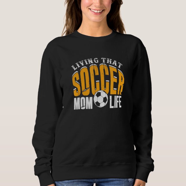 Leben in dieser Fußball-Mama Sweatshirt (Vorderseite)