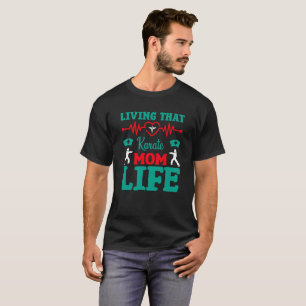 Leben in dieser Karate Mama Leben Krankenpflege Ty T-Shirt