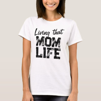 Leben in dieser MAMA - Erklärung der Mutterschaft T-Shirt