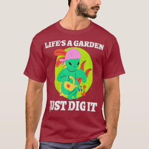 Leben in einem Garten It Dig Gärtnerei Landwirtsch T-Shirt