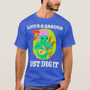 Leben in einem Garten It Dig Gärtnerei Landwirtsch T-Shirt