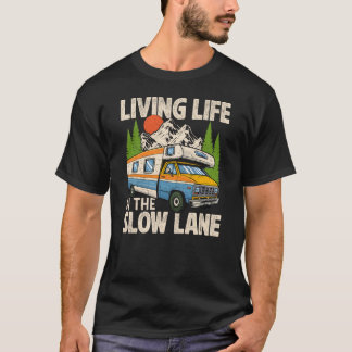 Leben in einem langsamen Straßenmotorhaus T-Shirt