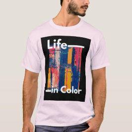 Leben in Farbe T-Shirt