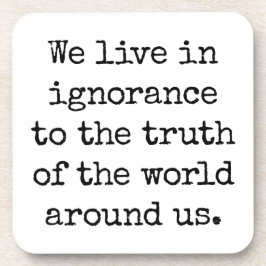 Leben in unwissendem harten Kunststoff-Untersetzer Getränkeuntersetzer