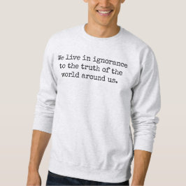 Leben in Unwissenheit Männergrundhemd Sweatshirt