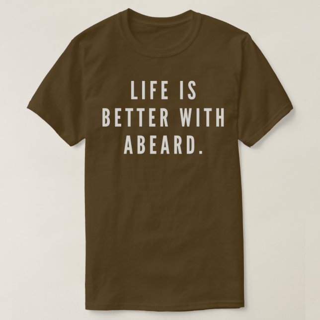 Leben ist besser mit Bart T-Shirt (Design vorne)