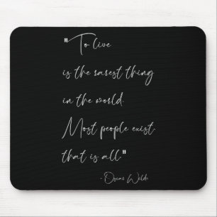Leben ist das Seltenste in der Welt - Oscar W Mousepad