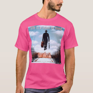 Leben ist ein Staat des Geistes T-Shirt